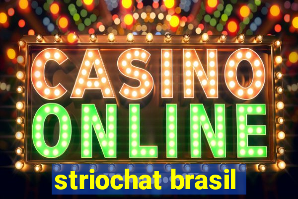 striochat brasil